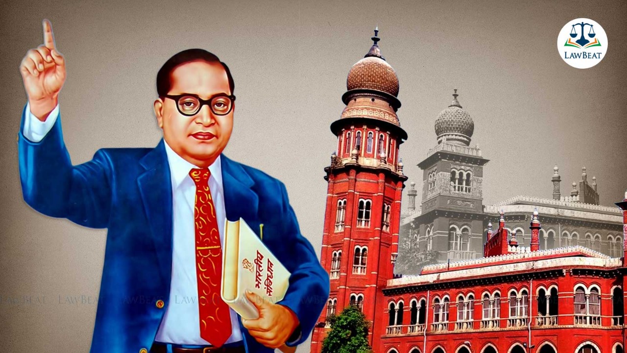 “Dr. Ambedkar is architect of Indian Constitution”: Madras High Court mandates installation of his portrait in all Govt Law Schools in Tamil Nadu “Dr. Ambedkar is architect of Indian Constitution”: Madras High Court mandates installation of his portrait in all Govt Law Schools in Tamil Nadu